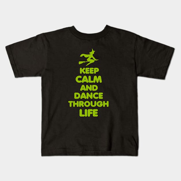 Wicked. Keep Calm And Dance Through Life. Kids T-Shirt by KsuAnn